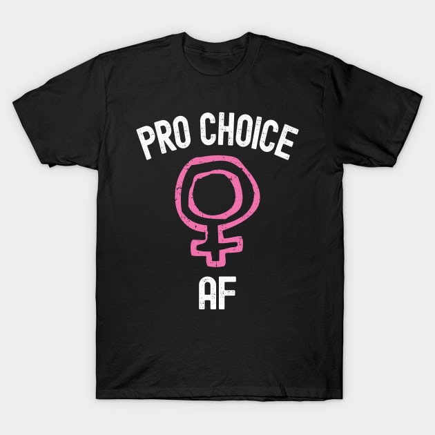 Pro Choice AF T-Shirt by Etopix